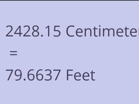 2428.15 CM TO FEET