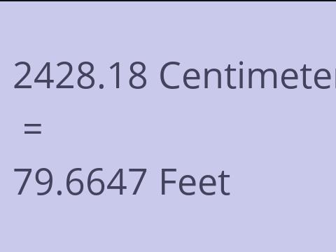 2428.18 CM TO FEET