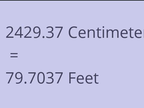 2429.37 CM TO FEET