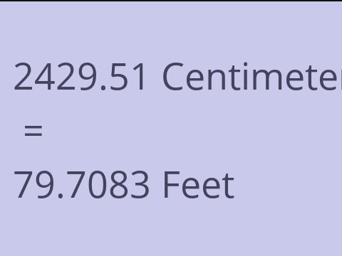 2429.51 CM TO FEET