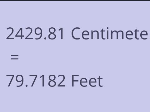 2429.81 CM TO FEET