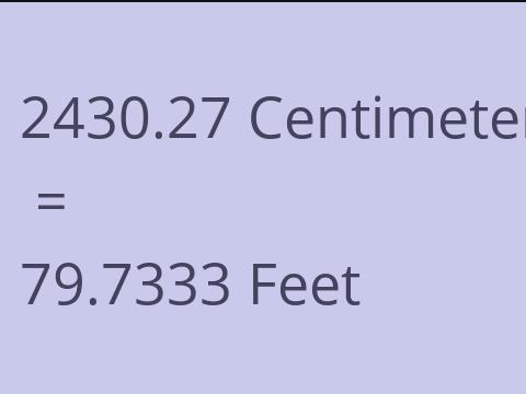 2430.27 CM TO FEET