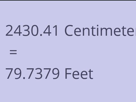 2430.41 CM TO FEET