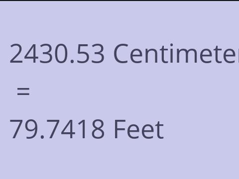 2430.53 CM TO FEET