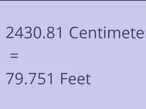 2430.81 CM TO FEET