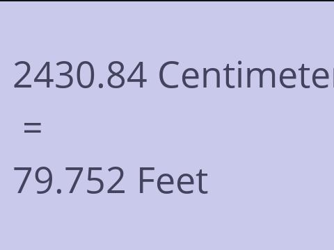 2430.84 CM TO FEET