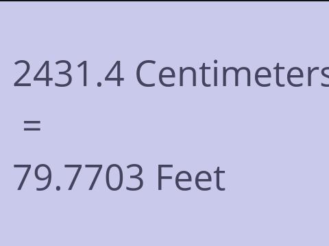 2431.4 CM TO FEET