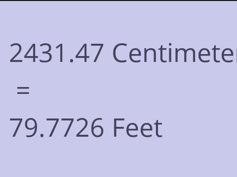 2431.47 CM TO FEET