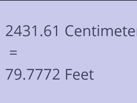 2431.61 CM TO FEET