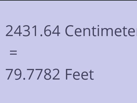 2431.64 CM TO FEET