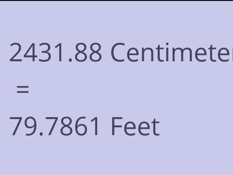 2431.88 CM TO FEET