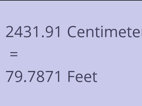 2431.91 CM TO FEET