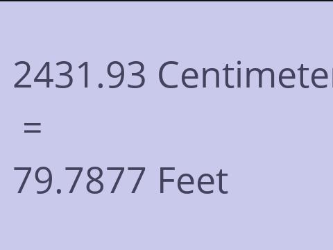 2431.93 CM TO FEET