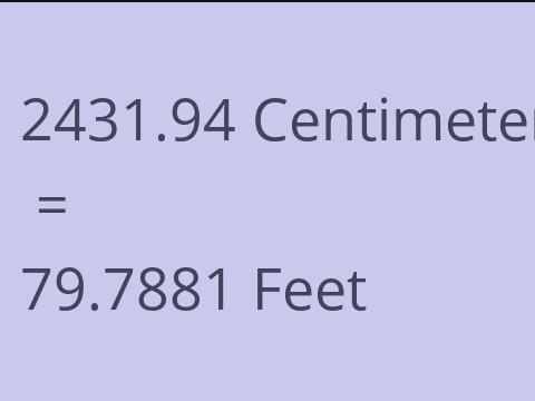 2431.94 CM TO FEET