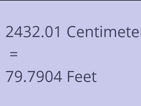2432.01 CM TO FEET