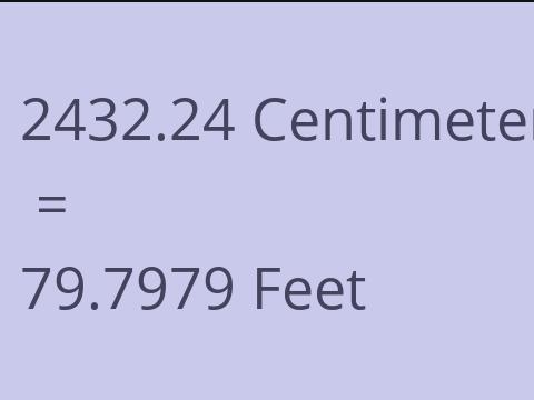 2432.24 CM TO FEET