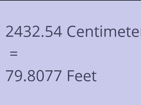 2432.54 CM TO FEET