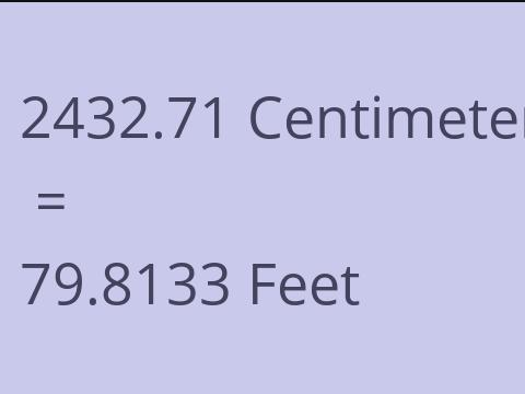 2432.71 CM TO FEET