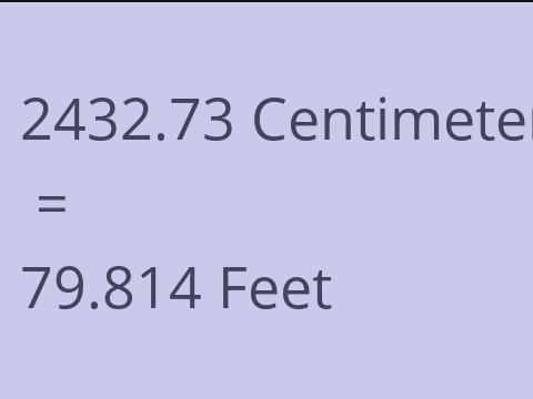2432.73 CM TO FEET