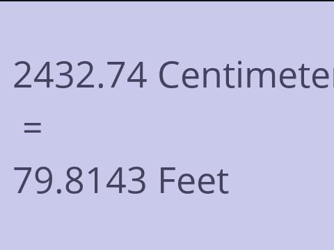 2432.74 CM TO FEET
