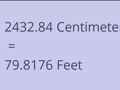 2432.84 CM TO FEET