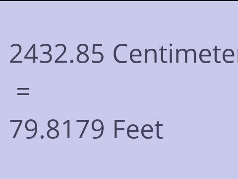 2432.85 CM TO FEET
