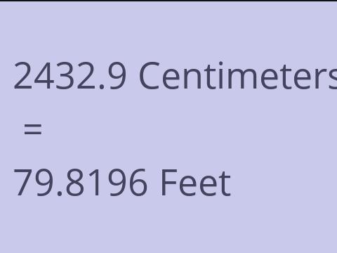 2432.9 CM TO FEET