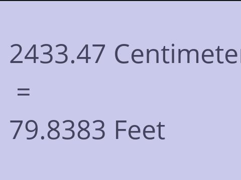 2433.47 CM TO FEET