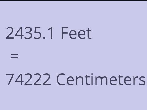 2435.1 FEET TO CM