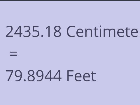 2435.18 CM TO FEET
