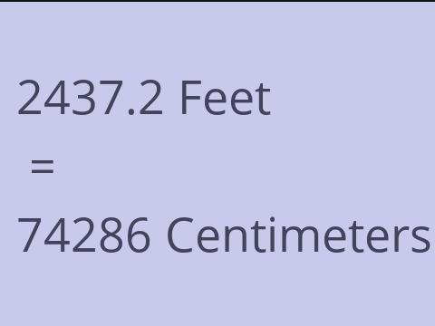 2437.2 FEET TO CM