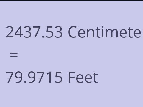2437.53 CM TO FEET