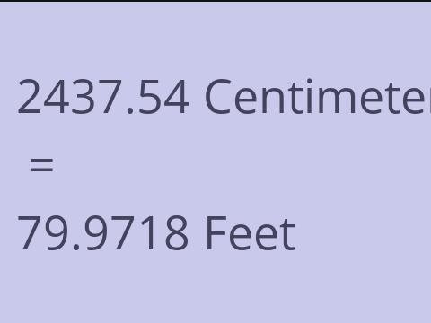 2437.54 CM TO FEET