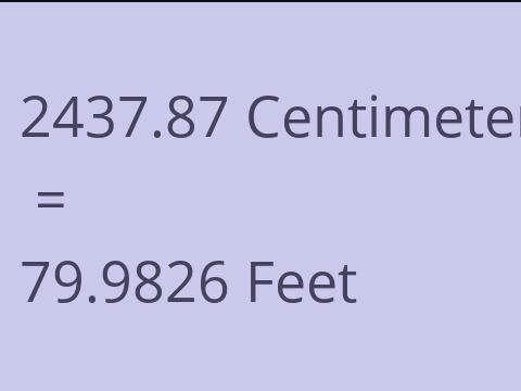 2437.87 CM TO FEET