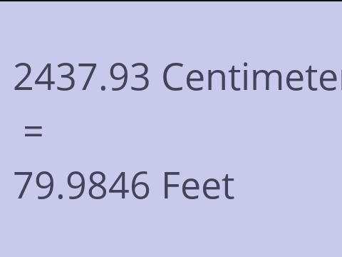 2437.93 CM TO FEET