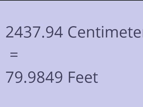 2437.94 CM TO FEET