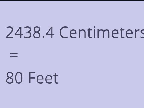 2438.4 CM TO FEET