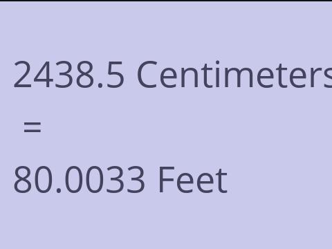 2438.5 CM TO FEET