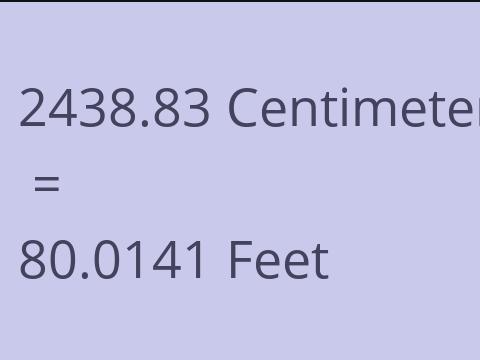 2438.83 CM TO FEET