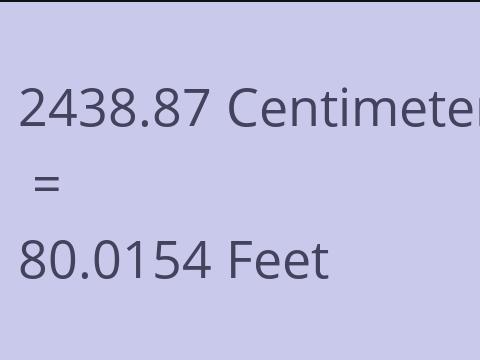2438.87 CM TO FEET