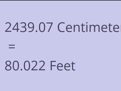 2439.07 CM TO FEET