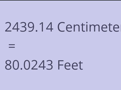 2439.14 CM TO FEET
