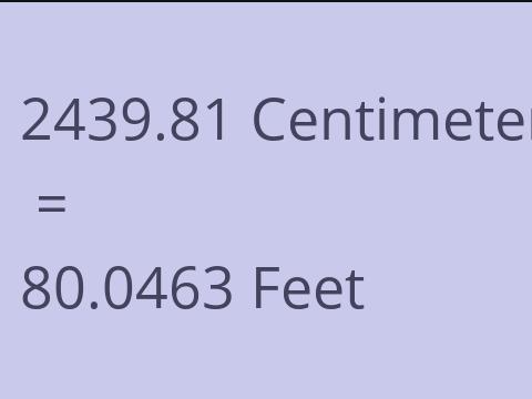 2439.81 CM TO FEET