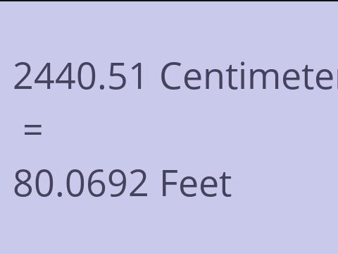 2440.51 CM TO FEET