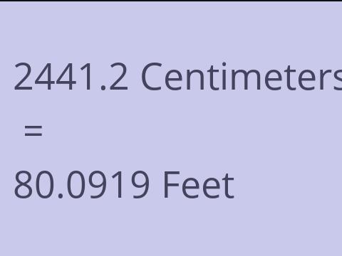 2441.2 CM TO FEET