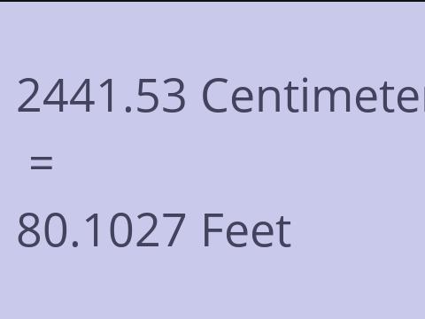 2441.53 CM TO FEET