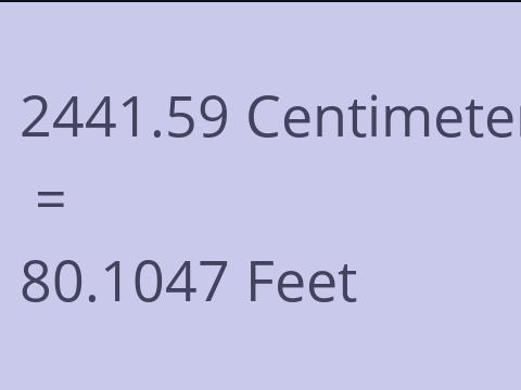 2441.59 CM TO FEET