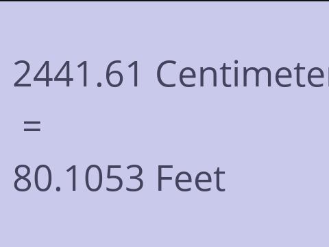 2441.61 CM TO FEET
