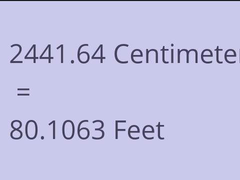 2441.64 CM TO FEET