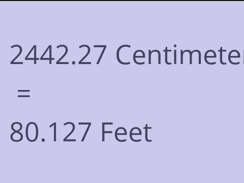 2442.27 CM TO FEET